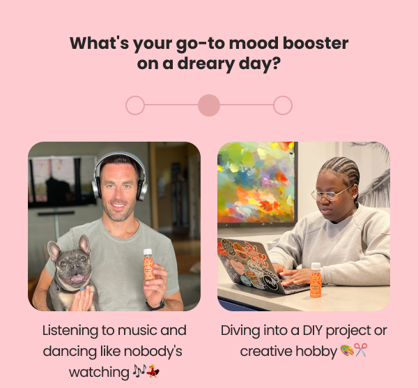 What's your go-to mood booster on a dreary day?